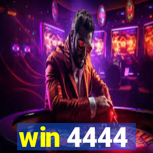 win 4444